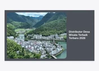 Panduan Lengkap Memilih Distributor Desa Wisata Terbaik Terbaru 2026 untuk Pertumbuhan BUMDes