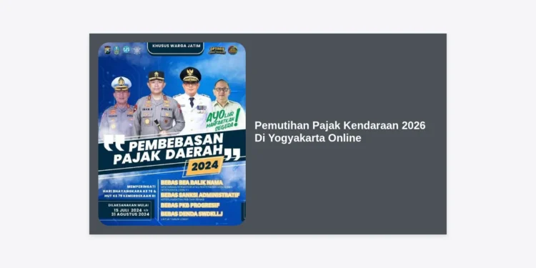 Panduan Lengkap Pemutihan Pajak Kendaraan 2026 Di Yogyakarta Online: Jadwal, Syarat, dan Cara Bayar