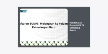 Panduan Lengkap Pendaftaran BUMN 2026 Di Semarang Gratis: Syarat, Cara Daftar, dan Tips Lolos Seleksi