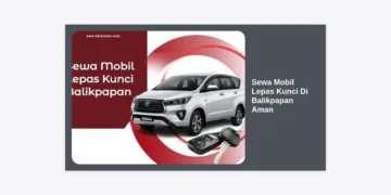 Panduan Lengkap Sewa Mobil Lepas Kunci Di Balikpapan Aman: Tips, Syarat, dan Rekomendasi 2024