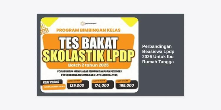 Perbandingan Beasiswa LPDP 2026 Untuk Ibu Rumah Tangga: Panduan Strategis dan Tips Lolos