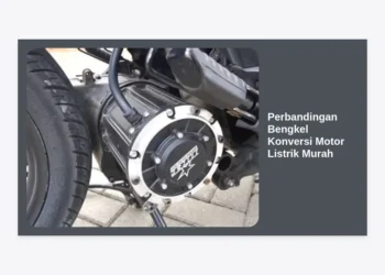 Perbandingan Bengkel Konversi Motor Listrik Murah: Panduan Biaya & Tips 2024