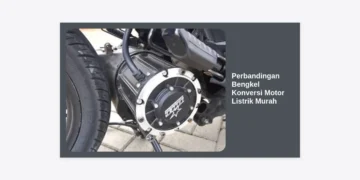 Perbandingan Bengkel Konversi Motor Listrik Murah: Panduan Biaya & Tips 2024