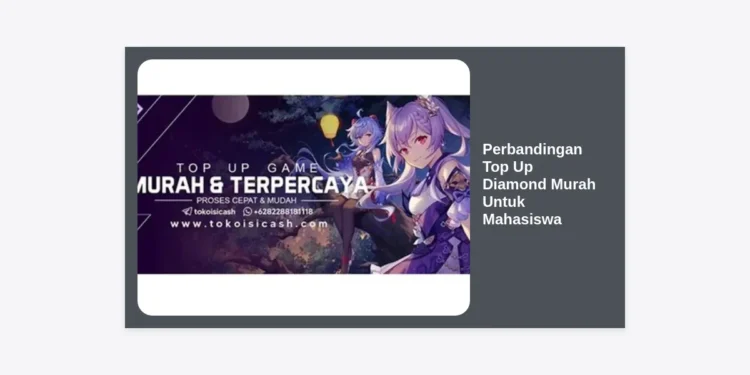 Perbandingan Top Up Diamond Murah Untuk Mahasiswa: Panduan Hemat dan Aman 2024