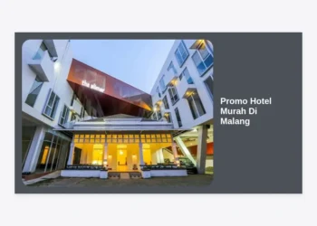 Promo Hotel Murah Di Malang 2024: Panduan Lengkap Hemat Liburan & Tips Booking