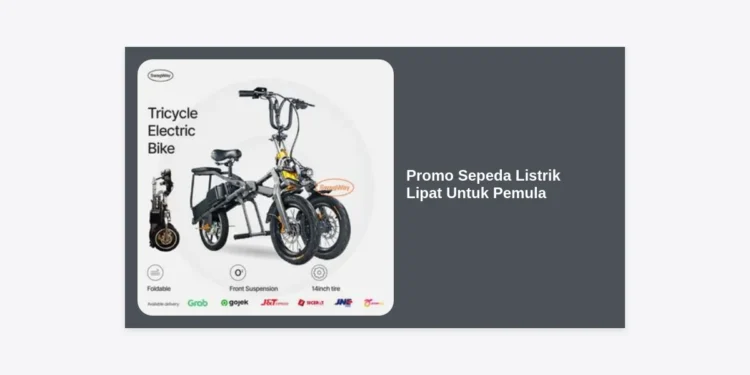 Promo Sepeda Listrik Lipat Untuk Pemula: Panduan Lengkap, Tips Hemat & Rekomendasi Terbaik 2024
