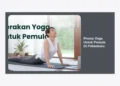 Promo Yoga Untuk Pemula Di Pekanbaru: Panduan Lengkap & Strategi Hemat Memulai Hidup Sehat