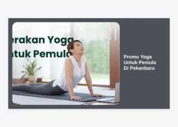 Promo Yoga Untuk Pemula Di Pekanbaru: Panduan Lengkap & Strategi Hemat Memulai Hidup Sehat