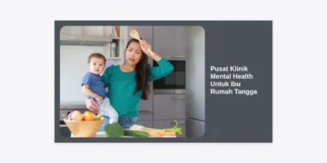 Pusat Klinik Mental Health Untuk Ibu Rumah Tangga: Solusi Kesejahteraan Mental Keluarga Modern
