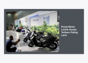 Pusat Motor Listrik Honda Terbaru Paling Laris: Panduan Lengkap & Harga 2024