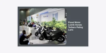 Pusat Motor Listrik Honda Terbaru Paling Laris: Panduan Lengkap & Harga 2024