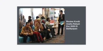 Review Kredit Usaha Rakyat KUR 2026 Di Balikpapan: Panduan Syarat, Bunga, dan Cara Ajukan