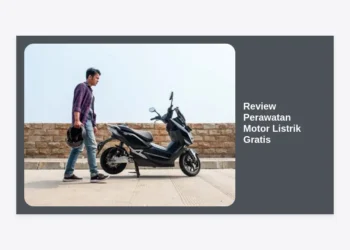 Review Perawatan Motor Listrik Gratis: Panduan Hemat dan Lengkap Jaga Performa EV Anda