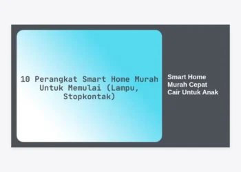 Smart Home Murah Cepat Cair Untuk Anak: Panduan Lengkap & Strategi Hemat 2024