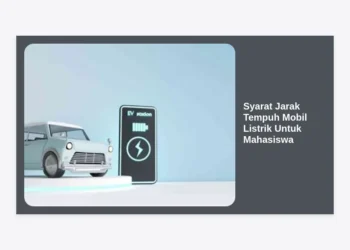 Syarat Jarak Tempuh Mobil Listrik Untuk Mahasiswa: Panduan Lengkap dan Rekomendasi Terbaik