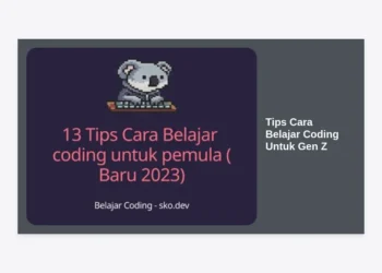 Tips Cara Belajar Coding Untuk Gen Z: Panduan Lengkap Menjadi Developer Profesional