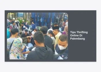 Tips Thrifting Online Di Palembang: Panduan Lengkap Berburu Fashion Branded Murah