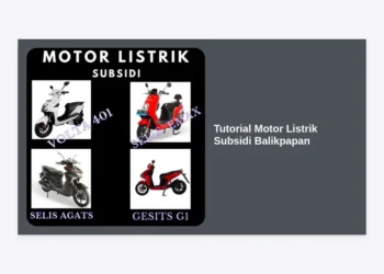 Tutorial Motor Listrik Subsidi Balikpapan: Panduan Lengkap Cara Beli dan Syarat Subsidi 7 Juta