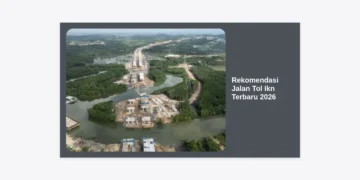 Update & Rekomendasi Jalan Tol IKN Terbaru 2026: Panduan Rute, Progres, dan Akses Strategis Nusantara