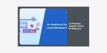 10+ AI Pembuat Gambar Gratis di Makassar: Panduan Lengkap & Strategi Konten Kreatif