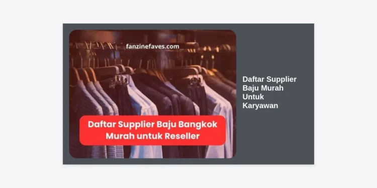 10 Daftar Supplier Baju Murah Untuk Karyawan Terbaik & Berkualitas 2024