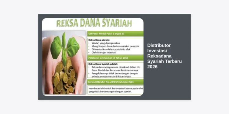10+ Distributor Investasi Reksadana Syariah Terbaru 2026: Panduan Lengkap & Strategi Cuan Halal
