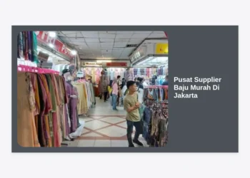 10 Pusat Supplier Baju Murah di Jakarta: Panduan Terlengkap 2024 untuk Reseller dan Grosir