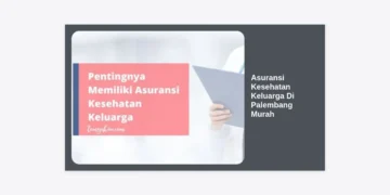 10 Rekomendasi Asuransi Kesehatan Keluarga di Palembang Murah dan Terpercaya 2024