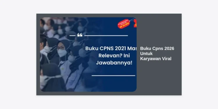 10 Rekomendasi Buku CPNS 2026 Untuk Karyawan Viral: Rahasia Lolos Seleksi Meski Sibuk Kerja