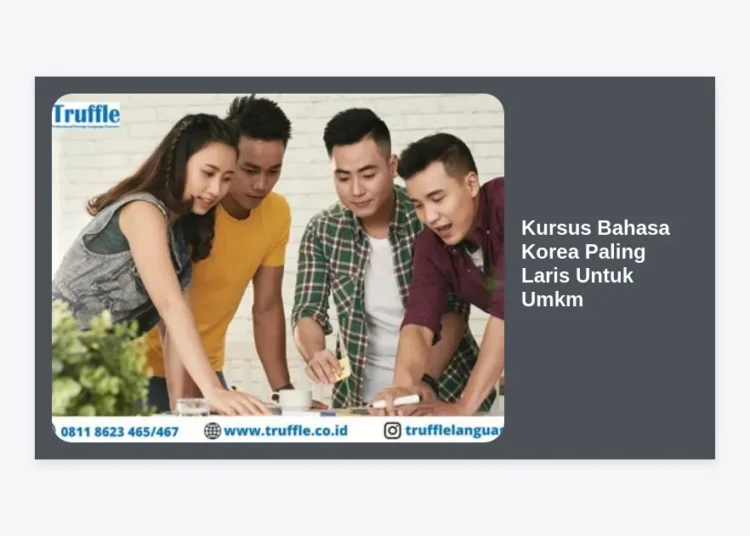 10+ Rekomendasi Kursus Bahasa Korea Paling Laris Untuk Umkm Agar Bisnis Go Global