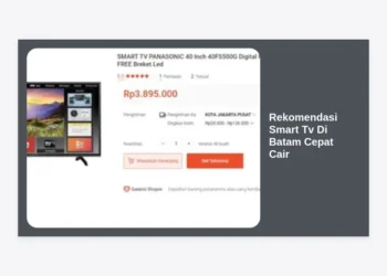 10 Rekomendasi Smart TV di Batam Cepat Cair: Panduan Belanja & Tips Kredit Mudah 2024