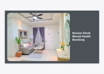 10 Review Klinik Mental Health Bandung Terbaik 2024: Panduan Lengkap & Biaya