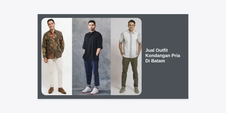 10+ Tempat Jual Outfit Kondangan Pria Di Batam: Panduan Lengkap Tampil Stylish & Modern