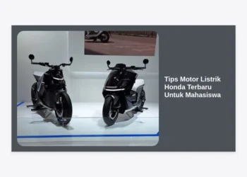10+ Tips Motor Listrik Honda Terbaru Untuk Mahasiswa: Hemat, Gaya, dan Ramah Lingkungan