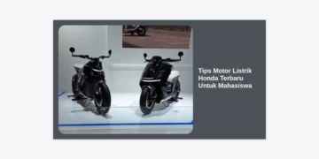 10+ Tips Motor Listrik Honda Terbaru Untuk Mahasiswa: Hemat, Gaya, dan Ramah Lingkungan