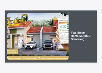 12 Tips Membangun Smart Home Murah di Semarang Agar Hunian Makin Canggih