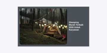 15 Glamping Murah Terbaik 2026 Untuk Karyawan: Panduan Healing Hemat Anti Stress
