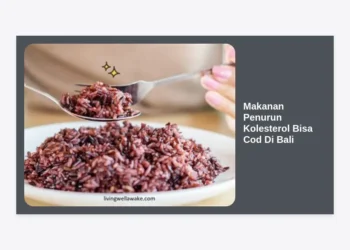 15+ Makanan Penurun Kolesterol Bisa COD di Bali: Solusi Praktis Hidup Sehat
