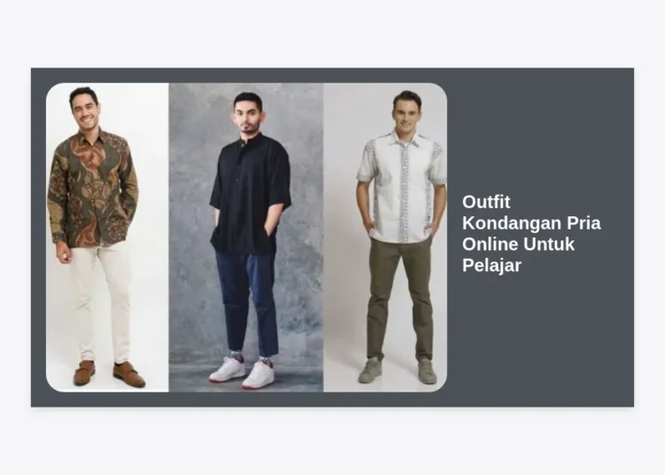 15+ Rekomendasi Outfit Kondangan Pria Online Untuk Pelajar: Tips Tampil Ganteng & Hemat