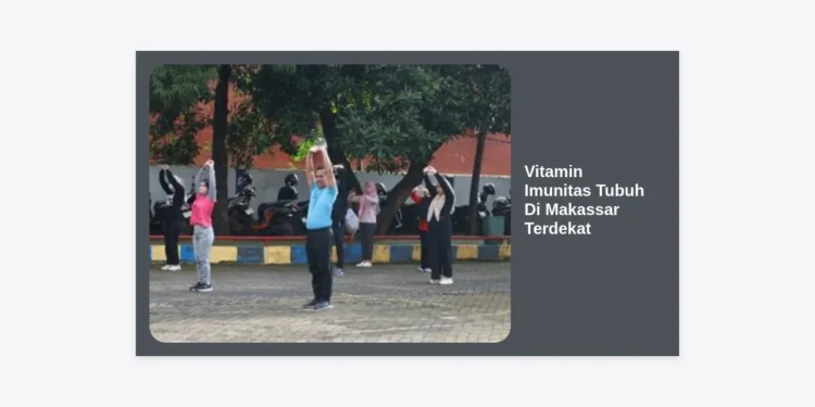 15 Rekomendasi Vitamin Imunitas Tubuh Di Makassar Terdekat: Panduan Lengkap Menjaga Daya Tahan Tubuh