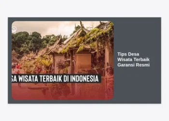 15 Tips Desa Wisata Terbaik Garansi Resmi untuk Pengalaman Liburan Paling Autentik