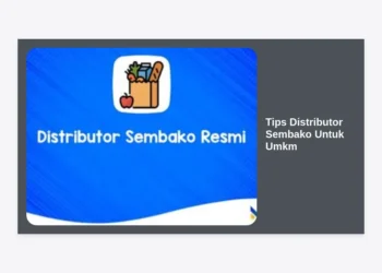 15+ Tips Distributor Sembako Untuk UMKM: Panduan Lengkap Sukses Bisnis Grosir