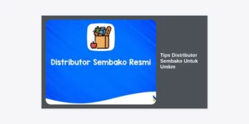 15+ Tips Distributor Sembako Untuk UMKM: Panduan Lengkap Sukses Bisnis Grosir