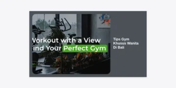 15+ Tips Gym Khusus Wanita Di Bali: Panduan Lengkap Sehat dan Bugar di Pulau Dewata