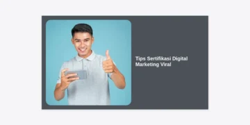 15 Tips Sertifikasi Digital Marketing Viral untuk Melejitkan Karir di Tahun 2024