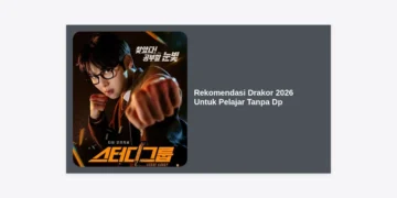 20+ Rekomendasi Drakor 2026 Untuk Pelajar Tanpa Dp: Tontonan Seru, Edukatif, dan Hemat!