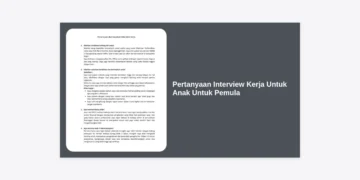 50+ Daftar Pertanyaan Interview Kerja Untuk Anak Untuk Pemula dan Cara Menjawabnya Agar Lolos