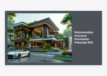7 Rekomendasi Asuransi Kesehatan Keluarga Bali Terbaik & Terpercaya 2024