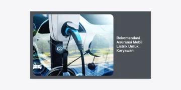 7+ Rekomendasi Asuransi Mobil Listrik Untuk Karyawan Terbaik 2024