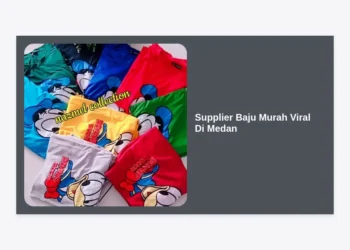 7 Rekomendasi Supplier Baju Murah Viral Di Medan: Terpercaya & Tangan Pertama 2024